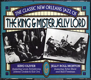 King Oliver, Jelly Roll Morton - The Classic New Orleans Jazz Of The King & Mister Jelly Lord