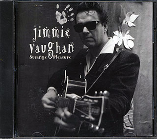 Jimmie Vaughan - Strange Pleasure