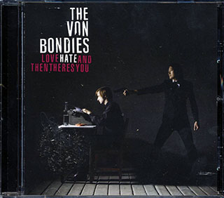 The Von Bondies - Love Hate And Then Theres You