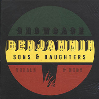 Benjammin - Sons & Daughters Showcase: Vocals & Dubs