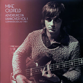 Mike Oldfield - Adventures In Hannover Volume 1: German Broadcast 1981
