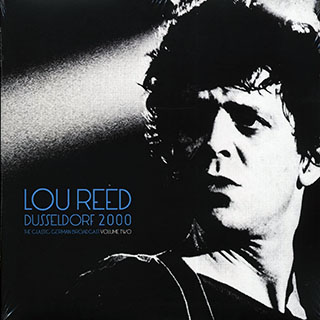 Lou Reed - Dusseldorf 2000 Volume 2: The Classic German Broadcast
