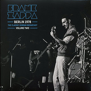 Frank Zappa - Berlin 1978 Volume 2: The Classic German Broadcast