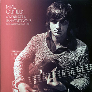 Mike Oldfield - Adventures In Hannover Volume 2: German Broadcast 1981