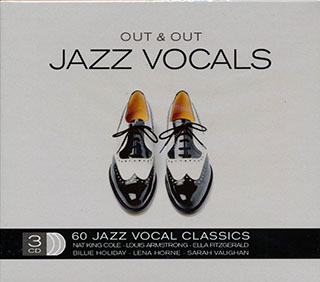 Nat King Cole, Ella Fitzgerald, Sarah Vaughan, Lena Horne, Etc. - Out & Out Jazz Vocals: 60 Jazz Classics