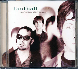 Fastball - All The Pain Money Can Buy