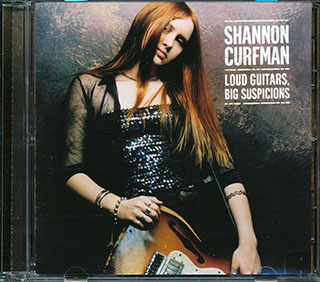 Shannon Curfman - Loud Guitars, Big Suspicions
