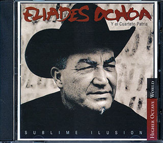 Eliades Ochoa Y El Cuarteto Patria - Sublime Ilusion