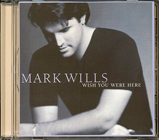 Mark Wills - Wish You Were Here
