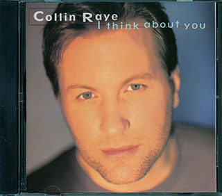 Collin Raye  - I Think About You