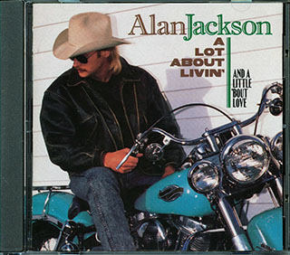 Alan Jackson  - A Lot About Livin' And A Little 'Bout Love
