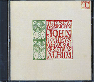 John Fahey - The New Possibility: John Fahey's Guitar Solo Christmas Album / Christmas With John Fahey Vol.II