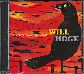 Will Hoge  - Blackbird On A Lonely Wire