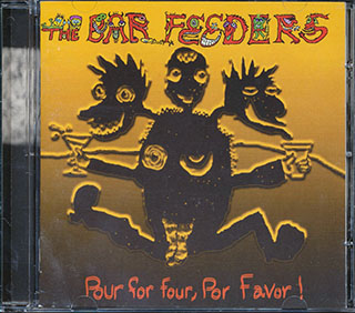 The Bar Feeders  - Pour For Four, Por Favor!
