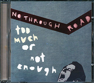 No Through Road - Too Much Or Not Enough