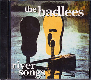 The Badlees  - River Songs