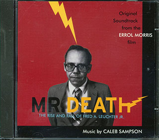 Caleb Sampson - Mr. Death: The Rise And Fall Of Fred A. Leuchter, Jr