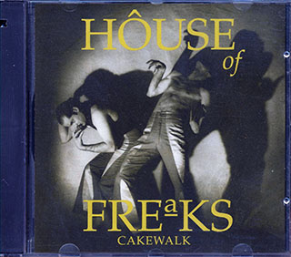 House Of Freaks  - Cakewalk
