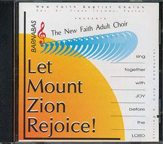 The New Faith Baptist Church Adult Choir  - Let Mount Zion Rejoice