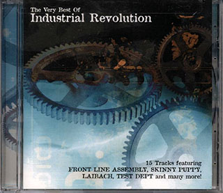Front Line Assembly, Skinny Puppy, Killing Joke, Adrian Sherwood, Laibach, Etc. - The Very Best Of Industrial Revolution