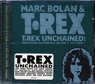 Mark Bolan & T-Rex - T-Rex Unchained: Unreleased Recordings Volume 3: 1973 Part 1