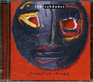 The Subdudes - Primitive Streak