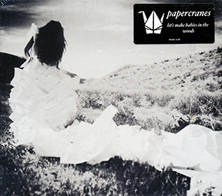 Papercranes - Let's Make Babies In The Woods