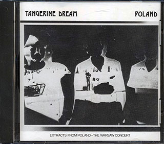 Tangerine Dream - Poland: Extracts From Poland The Warsaw Concert