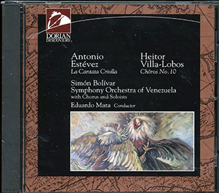 Simon Bolivar Symphony Orchestra Of Venezuela, Eduardo Mata - Estevez: La Cantata Criollo / Villa-Lobos: Choros No. 10