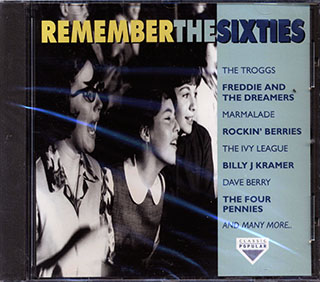 The Troggs, Billy J Kramer, The Four Pennies, Marmalade, Etc. - Remember The Sixties