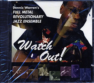 Dennis Warren's Full Metal Jacket Revolutionary Jazz Ensemble - Watch Out