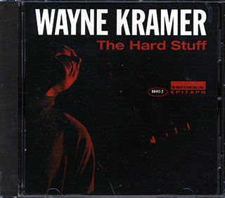 Wayne Kramer - The Hard Stuff