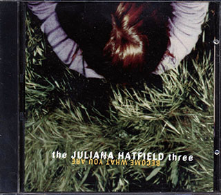 The Juliana Hatfield Three - Become What You Are