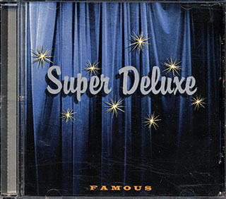 Super Deluxe - Famous