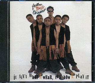 Another Bad Creation - It Ain't What U Wear, It's How U Play It