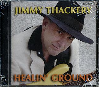 Jimmy Thackery - Healin' Ground