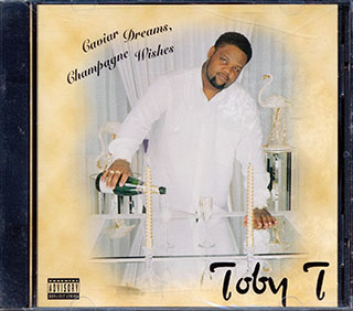 Toby T - Caviar Dreams, Champagne Wishes