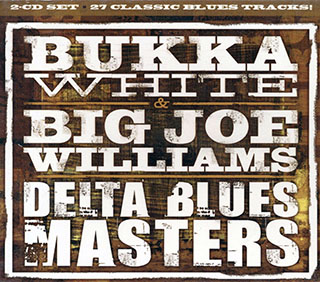 Bukka White, Big Joe Williams - Delta Blues Masters