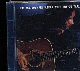 Pat MacDonald - Sleeps With His Guitar