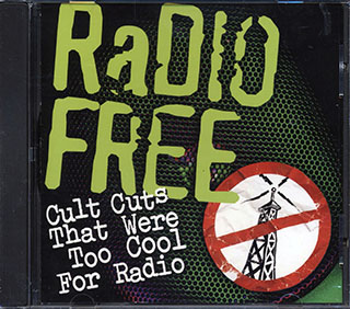 The Soft Boys, Devo, Frank Zappa, The Residents, Etc. - Radio Free: Cult Cuts That Were Too Cool For Radio