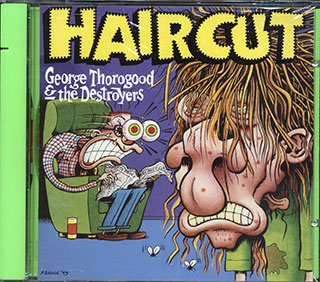 George Thorogood & The Destroyers - Haircut