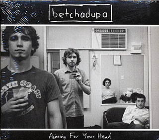 Betchadupa - Aiming For Your Head