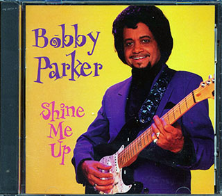 Bobby Parker  - Shine Me Up