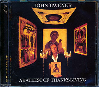John Tavener - Akathist Of Thanksgiving