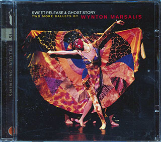 Wynton Marsalis - Sweet Release & Ghost Story: Two More Ballets By Wynton Marsalis