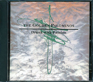 The Golden Palominos - Drunk With Passion