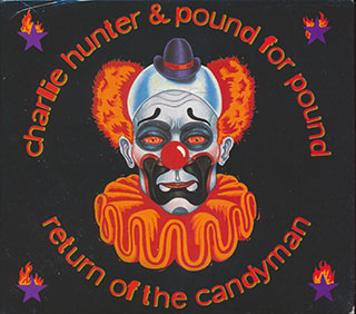 Charlie Hunter & Pound For Pound - Return Of The Candyman
