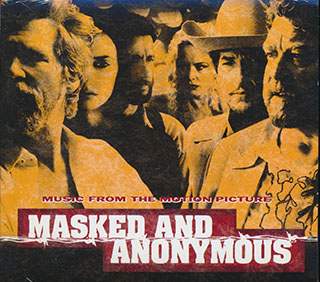 Bob Dylan, The Magokoro, The Grateful Dead, Etc. - Masked And Anonymous Music From The Motion Picture