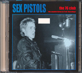 Sex Pistols  - The 76 Club