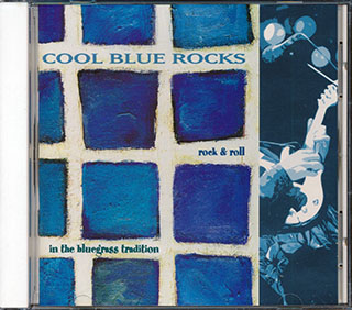 Jerry Douglas, Bryan Sutton, The Seldom Scene, Etc.  - Cool Blue Rocks: Rock & Roll In The Bluegrass Tradition